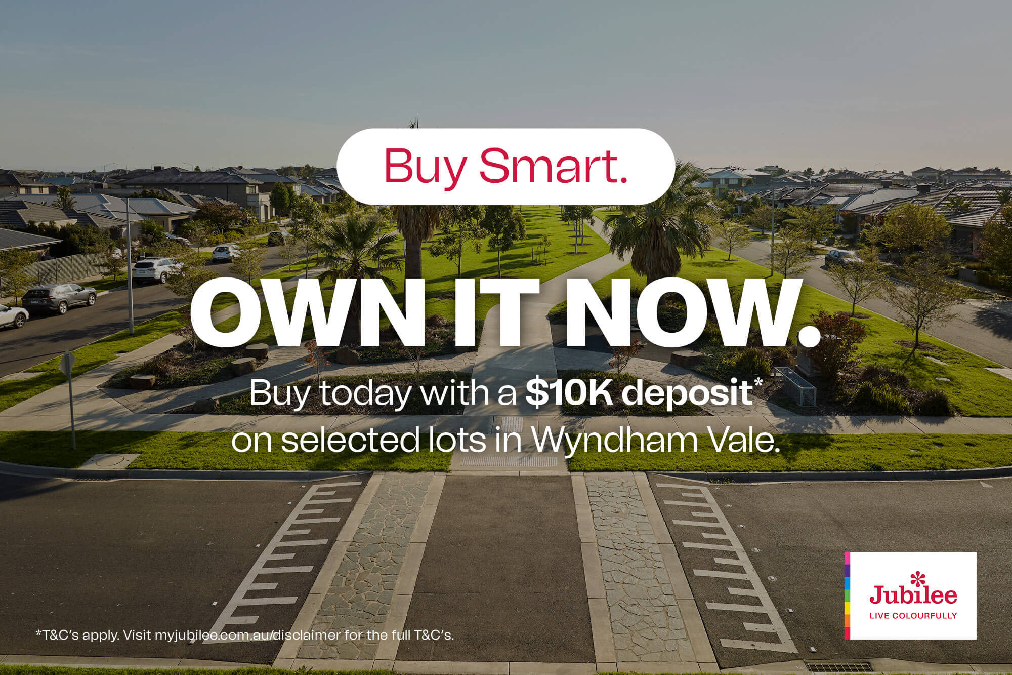  <span class="font-bold">Buy Smart with a $10K deposit*</span><br>on selected lots in Wyndham Vale